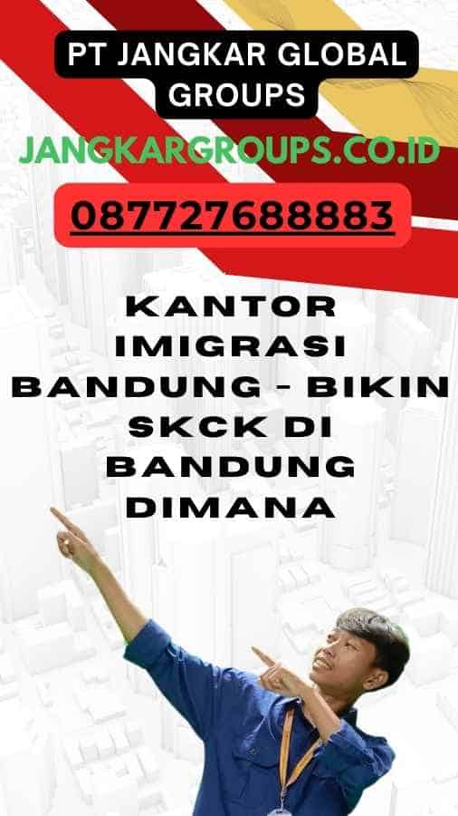 Kantor Imigrasi Bandung - Bikin SKCK Di Bandung Dimana