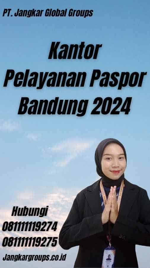Kantor Pelayanan Paspor Bandung 2024