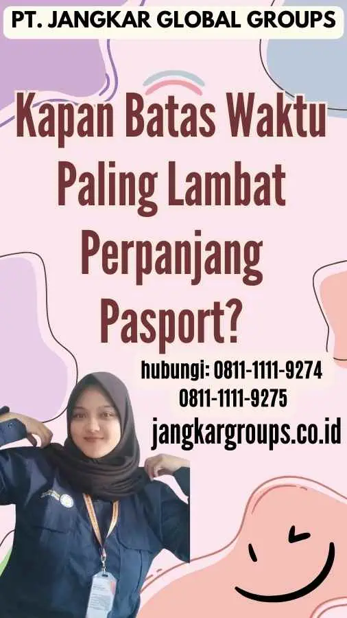 Kapan Batas Waktu Paling Lambat Perpanjang Pasport