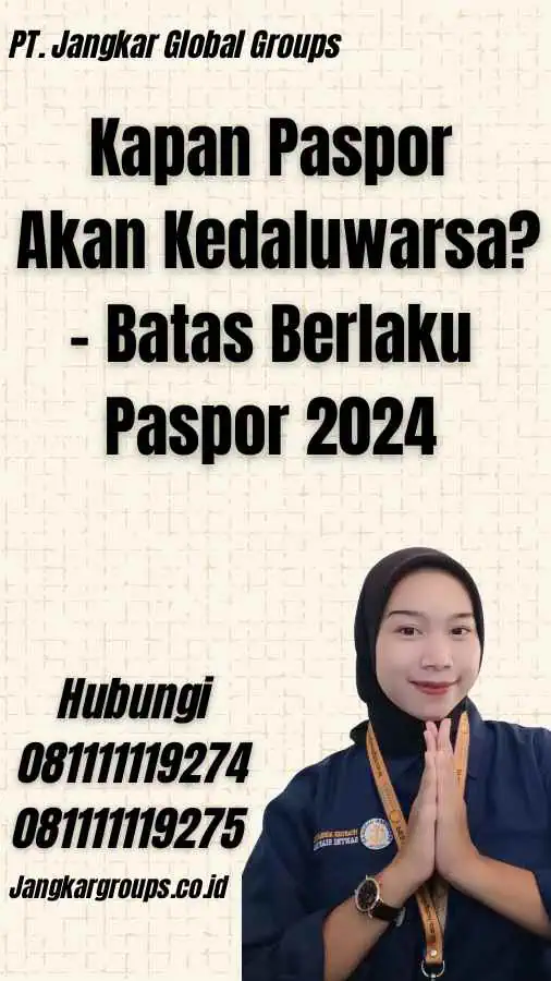 Kapan Paspor Akan Kedaluwarsa? - Batas Berlaku Paspor 2024