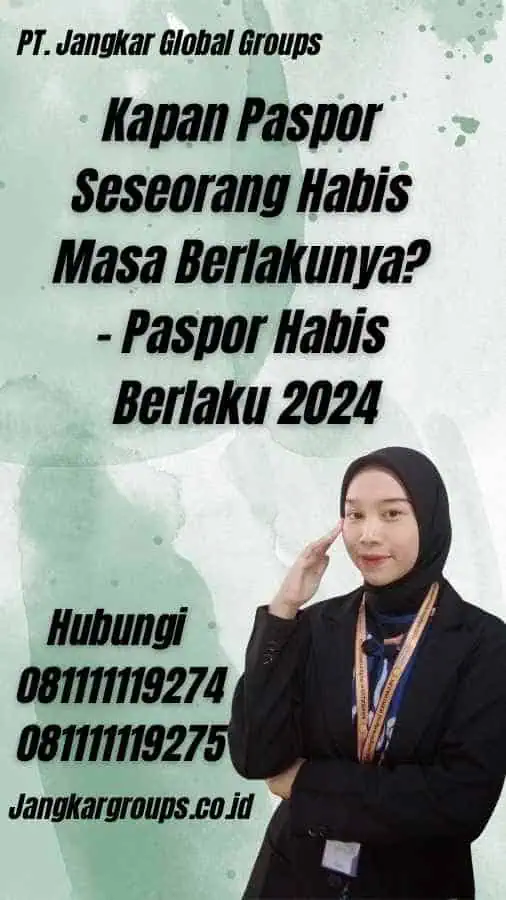 Kapan Paspor Seseorang Habis Masa Berlakunya? - Paspor Habis Berlaku 2024