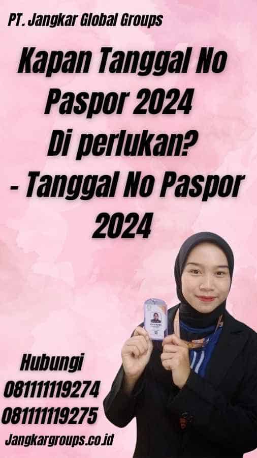 Kapan Tanggal No Paspor 2024 Di perlukan? - Tanggal No Paspor 2024