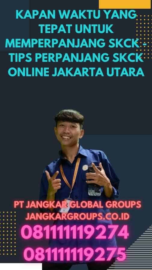 Kapan Waktu yang Tepat untuk Memperpanjang SKCK - Tips Perpanjang SKCK Online Jakarta Utara