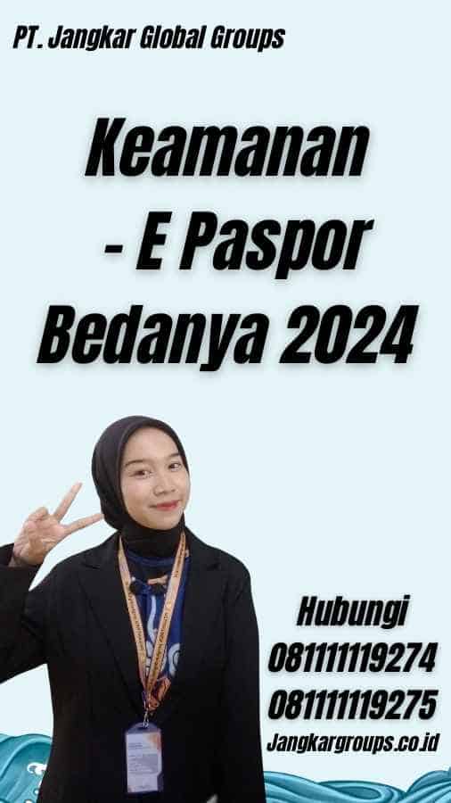Keamanan - E Paspor Bedanya 2024