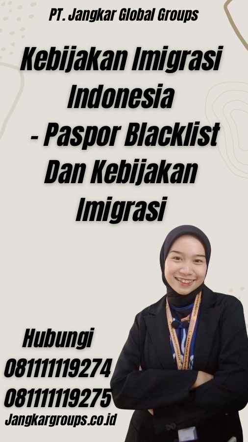 Kebijakan Imigrasi Indonesia - Paspor Blacklist Dan Kebijakan Imigrasi