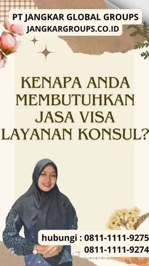 Kenapa Anda Membutuhkan Jasa Visa Layanan Konsul