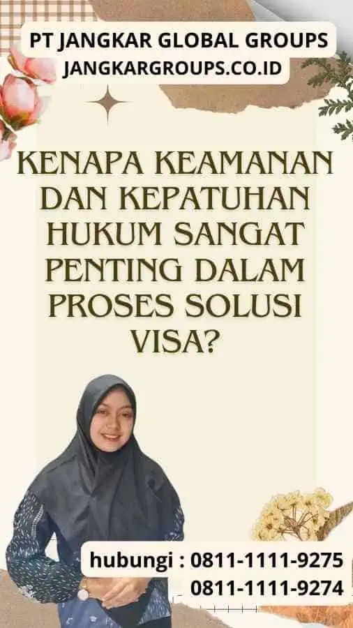 Kenapa Keamanan dan Kepatuhan Hukum Sangat Penting dalam Proses Solusi Visa