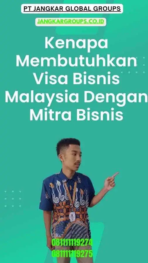 Kenapa Membutuhkan Visa Bisnis Malaysia Dengan Mitra Bisnis