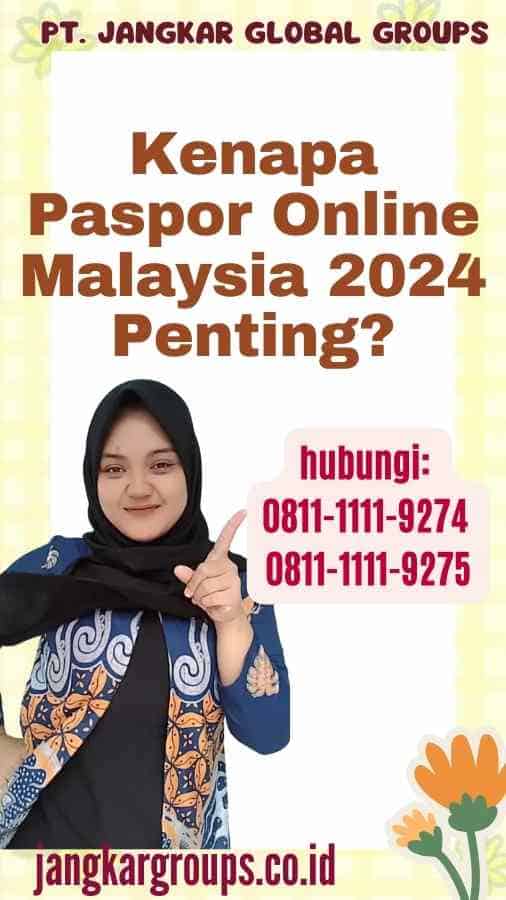 Kenapa Paspor Online Malaysia 2024 Penting