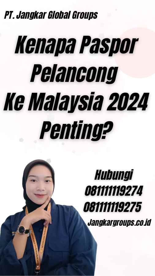 Kenapa Paspor Pelancong Ke Malaysia 2024 Penting?