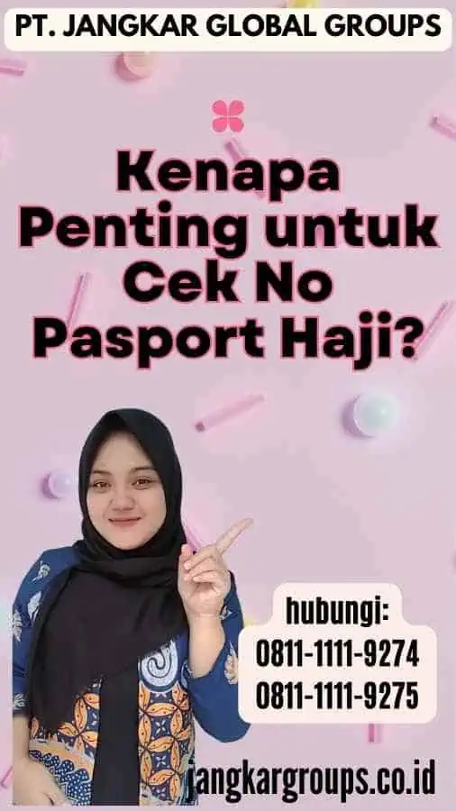 Kenapa Penting untuk Cek No Pasport Haji