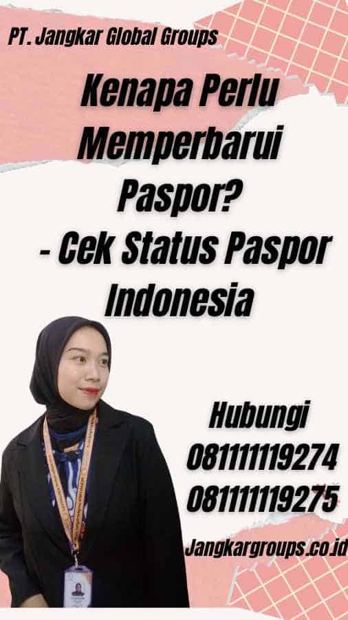 Kenapa Perlu Memperbarui Paspor? - Cek Status Paspor Indonesia