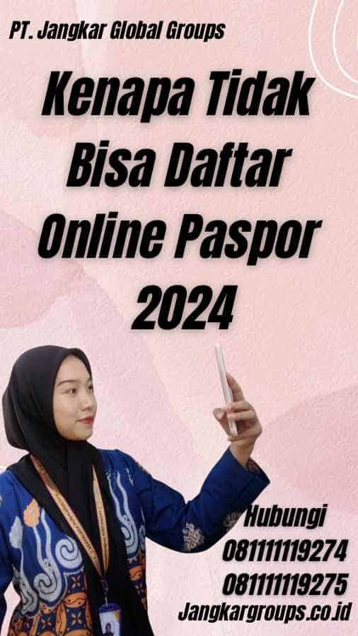 Kenapa Tidak Bisa Daftar Online Paspor 2024