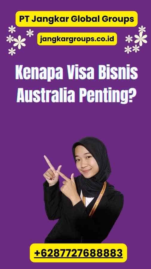 Kenapa Visa Bisnis Australia Penting?