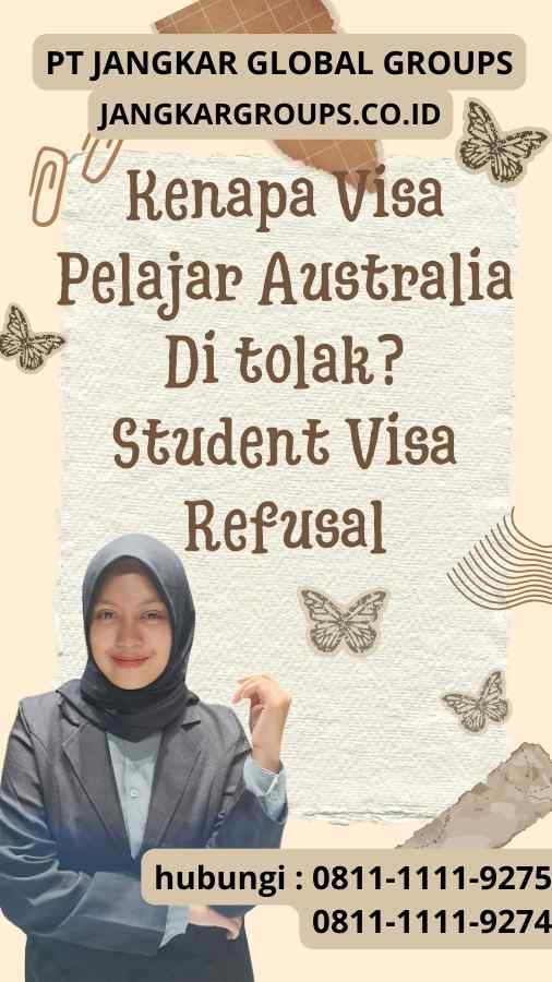 Kenapa Visa Pelajar Australia Di tolak Student Visa Refusal