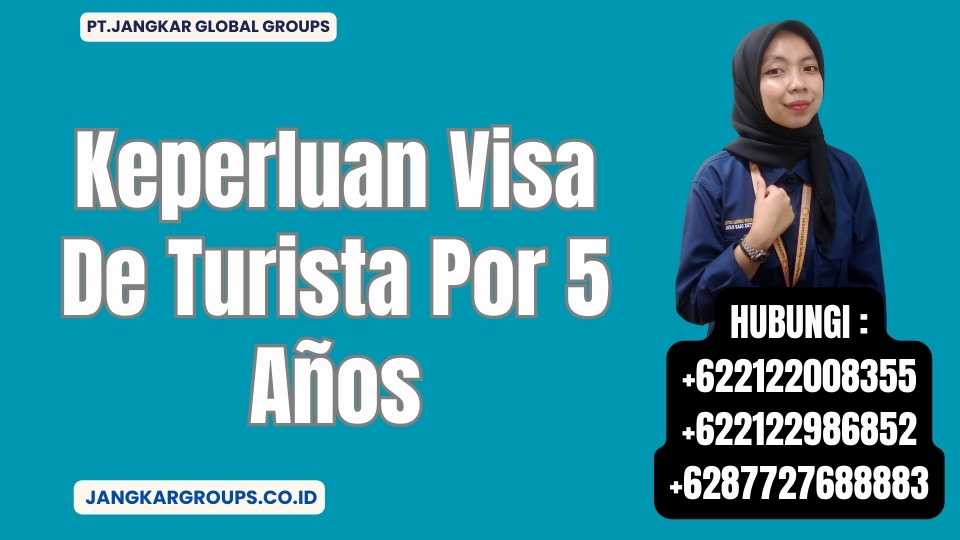Keperluan Visa De Turista Por 5 Años