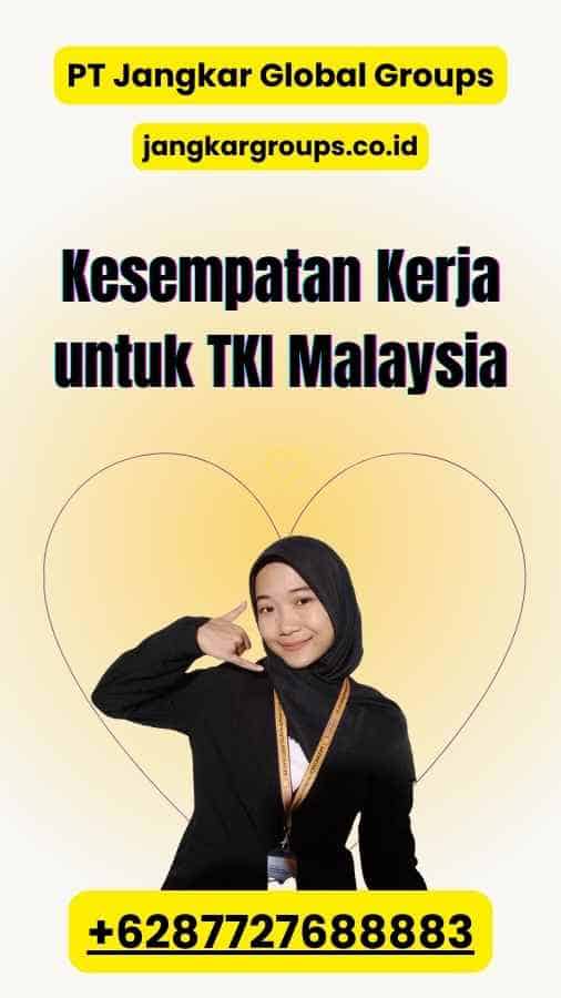 Kesempatan Kerja untuk TKI Malaysia