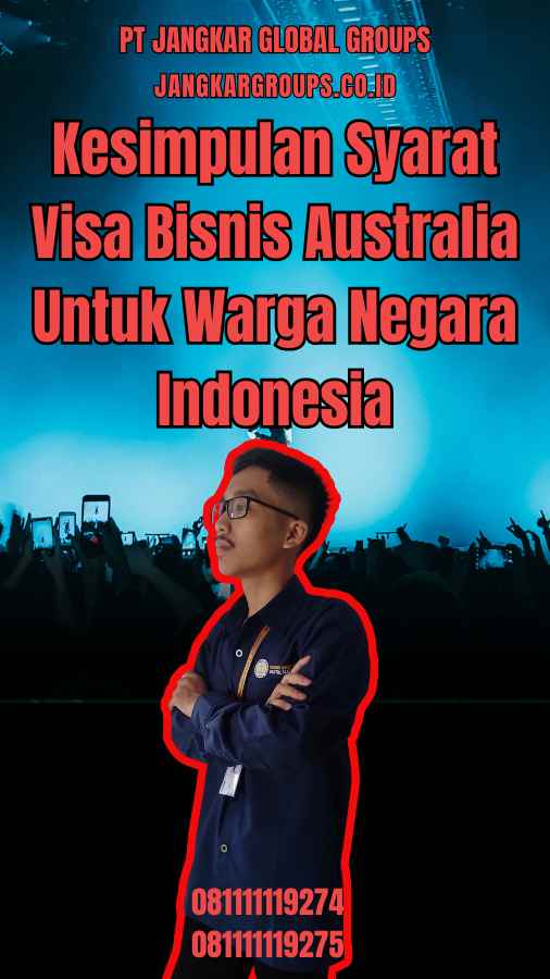 Kesimpulan Syarat Visa Bisnis Australia Untuk Warga Negara Indonesia