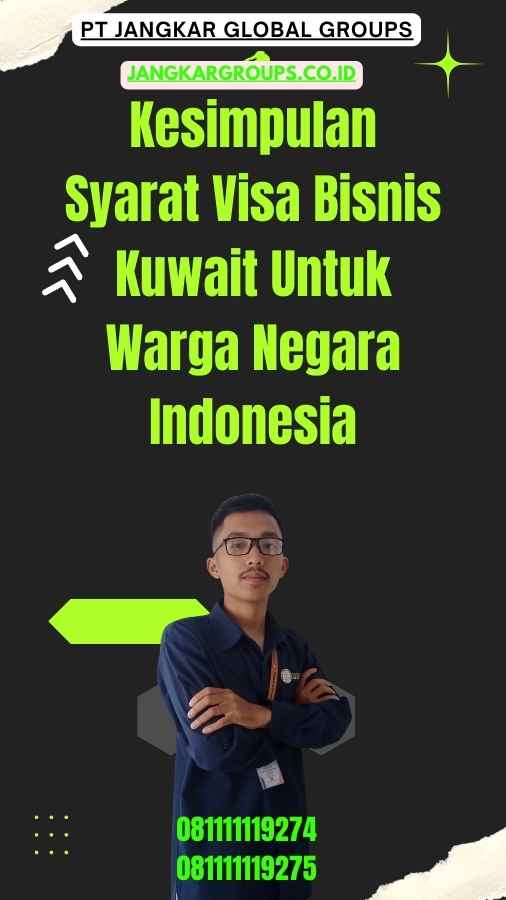 Kesimpulan Syarat Visa Bisnis Kuwait Untuk Warga Negara Indonesia