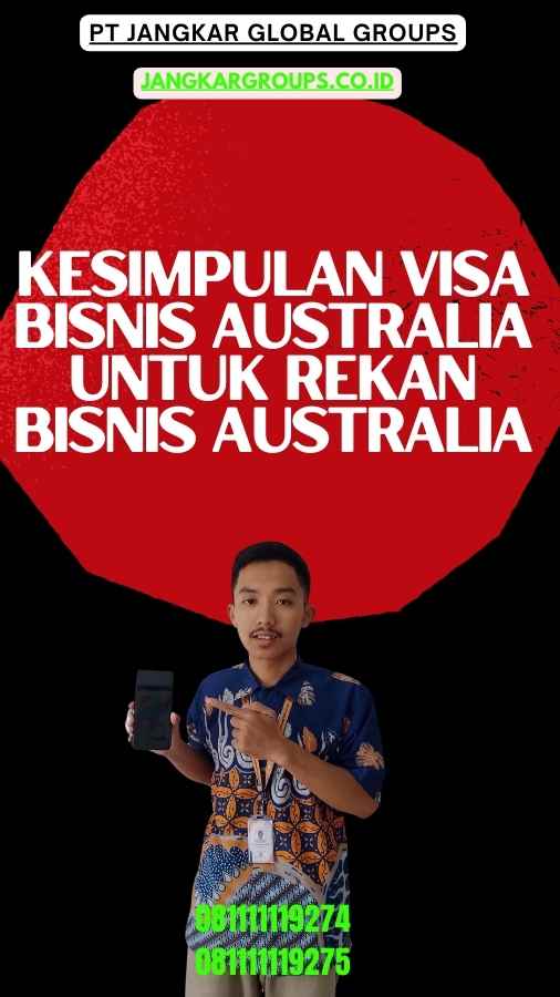 Kesimpulan Visa Bisnis Australia Untuk Rekan Bisnis Australia