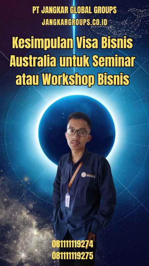 Kesimpulan Visa Bisnis Australia untuk Seminar atau Workshop Bisnis
