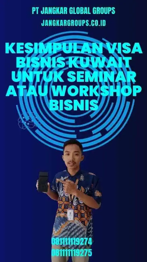 Kesimpulan Visa Bisnis Kuwait Untuk Seminar Atau Workshop Bisnis