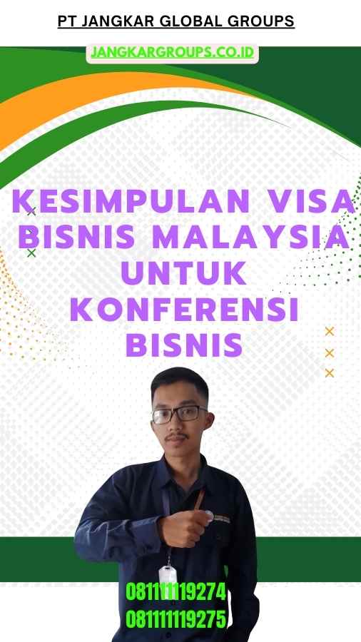 Kesimpulan Visa Bisnis Malaysia Untuk Konferensi Bisnis