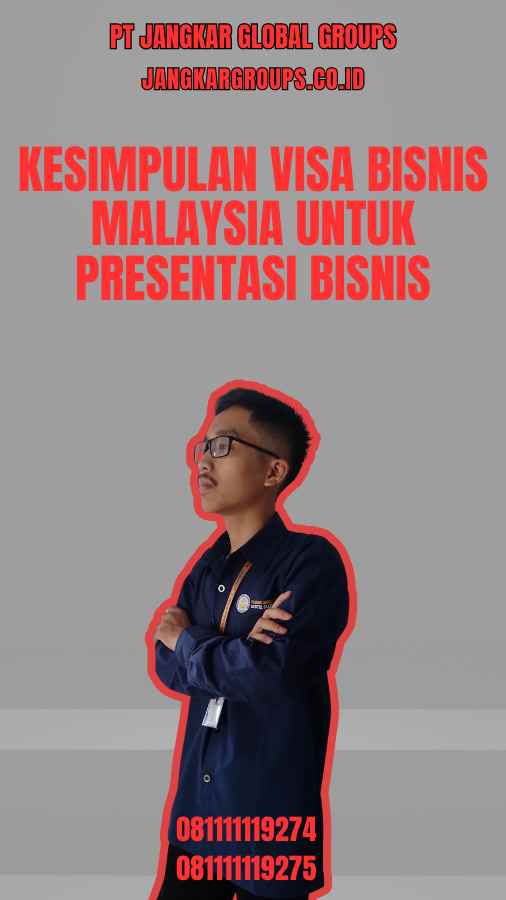 Kesimpulan Visa Bisnis Malaysia Untuk Presentasi Bisnis