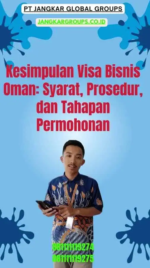 Kesimpulan Visa Bisnis Oman Syarat, Prosedur, dan Tahapan Permohonan