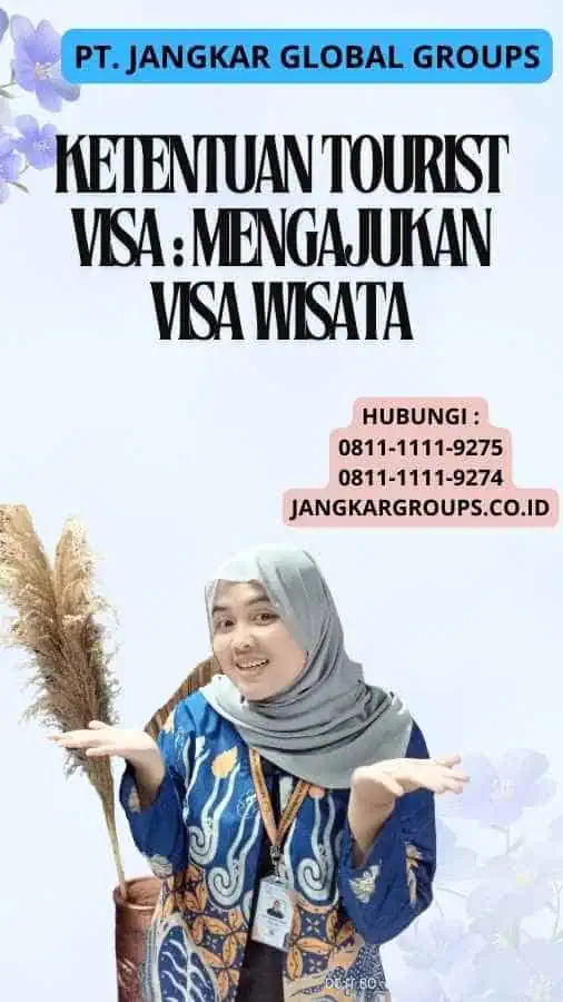 Ketentuan Tourist Visa : Mengajukan Visa Wisata