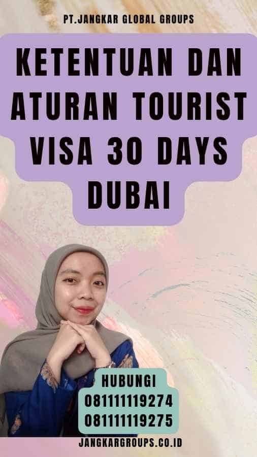 Ketentuan dan Aturan Tourist Visa 30 Days Dubai