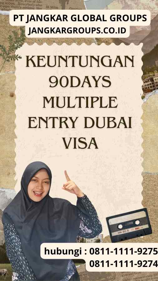Keuntungan 90Days Multiple Entry Dubai Visa