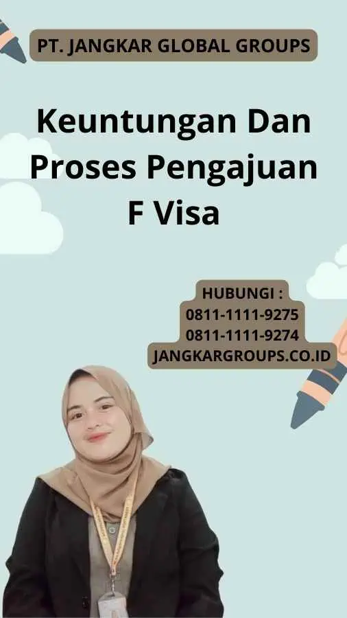 Keuntungan Dan Proses Pengajuan F Visa