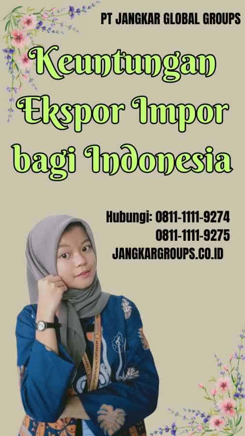 Keuntungan Ekspor Impor bagi Indonesia