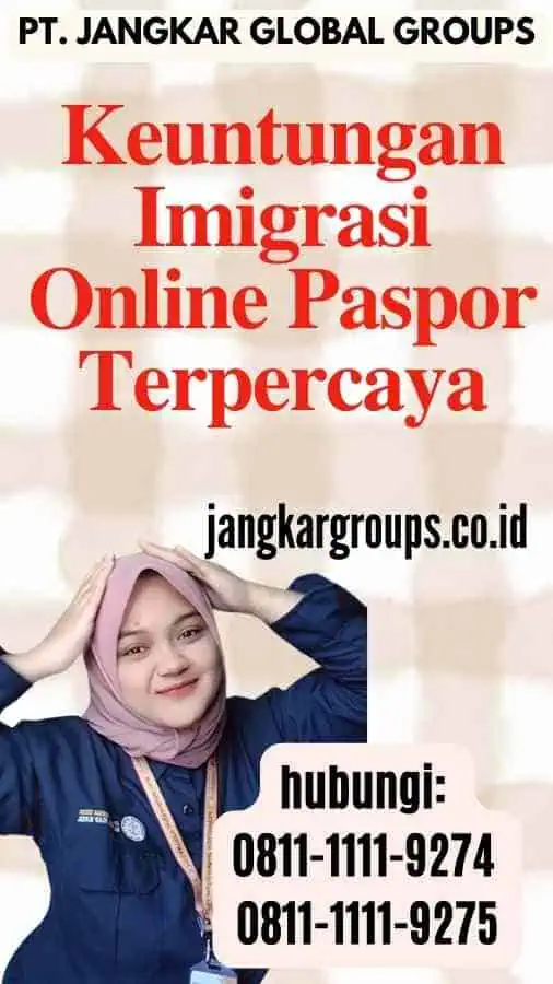 Keuntungan Imigrasi Online Paspor Terpercaya