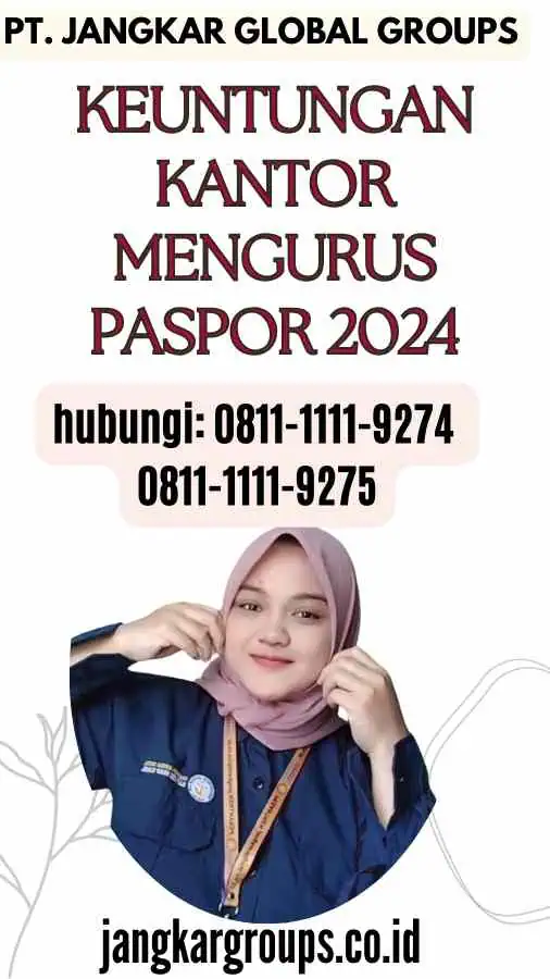 Keuntungan Kantor Mengurus Paspor 2024