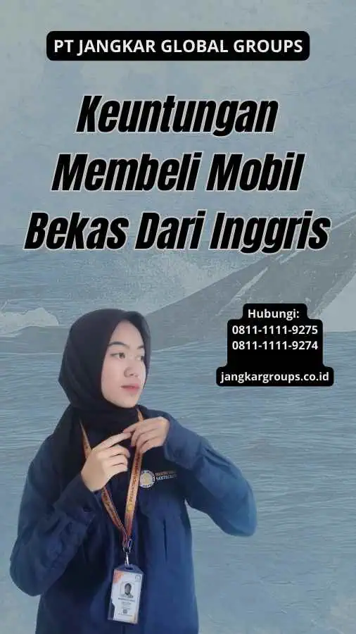 Keuntungan Membeli Mobil Bekas Dari Inggris