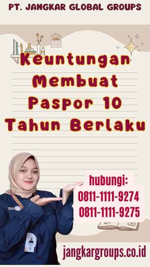 Keuntungan Membuat Paspor 10 Tahun Berlaku