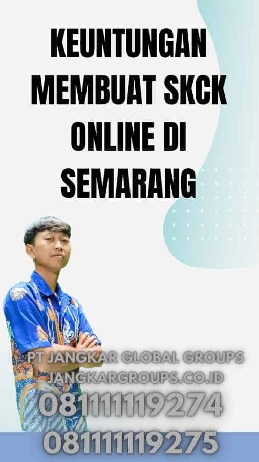 Keuntungan Membuat SKCK Online di Semarang