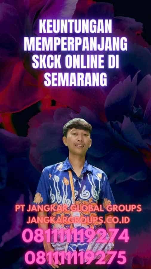 Keuntungan Memperpanjang SKCK Online di Semarang