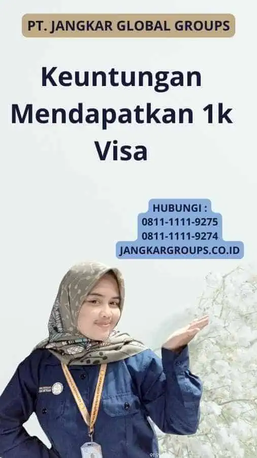 Keuntungan Mendapatkan 1k Visa