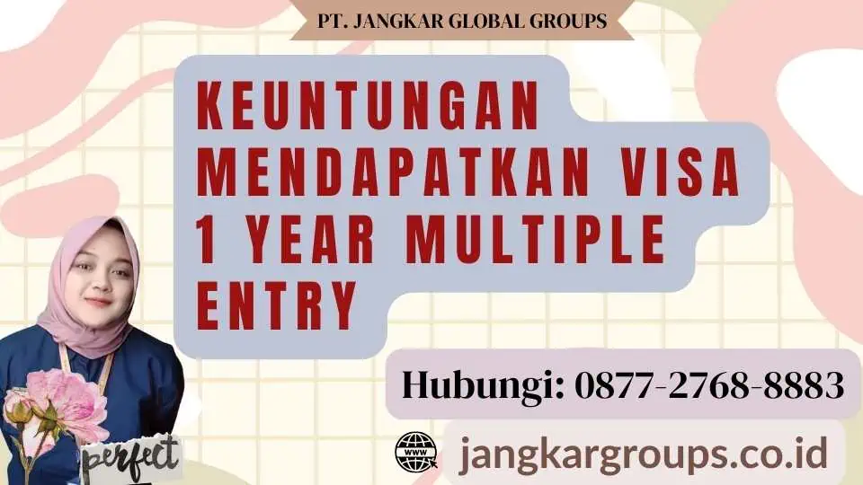 Keuntungan Mendapatkan Visa 1 Year Multiple Entry