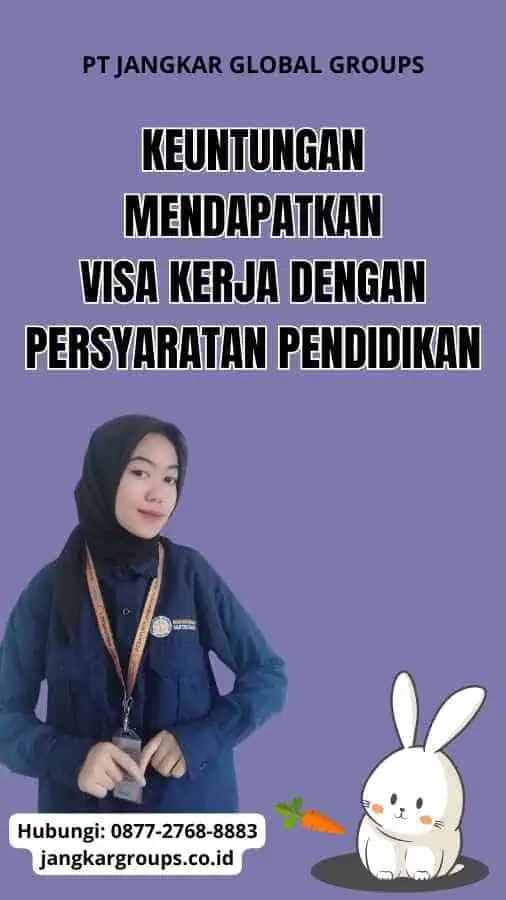 Keuntungan Mendapatkan Visa Kerja dengan Persyaratan Pendidikan