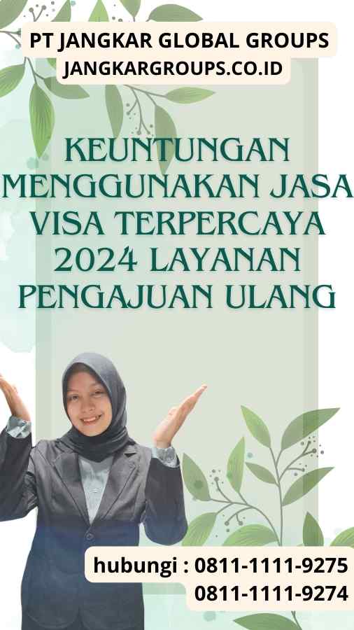 Keuntungan Menggunakan Jasa Visa Terpercaya 2024 Layanan Pengajuan Ulang