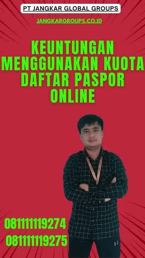 Keuntungan Menggunakan Kuota Daftar Paspor Online