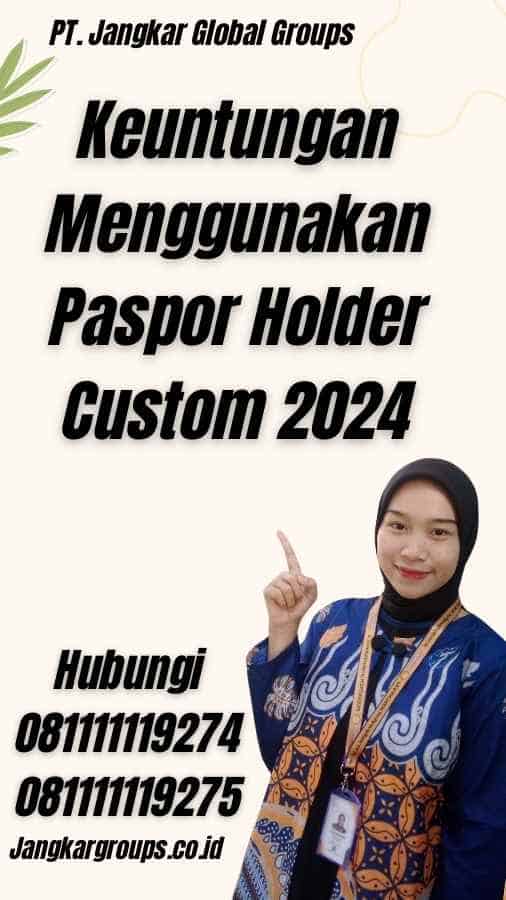 Keuntungan Menggunakan Paspor Holder Custom 2024