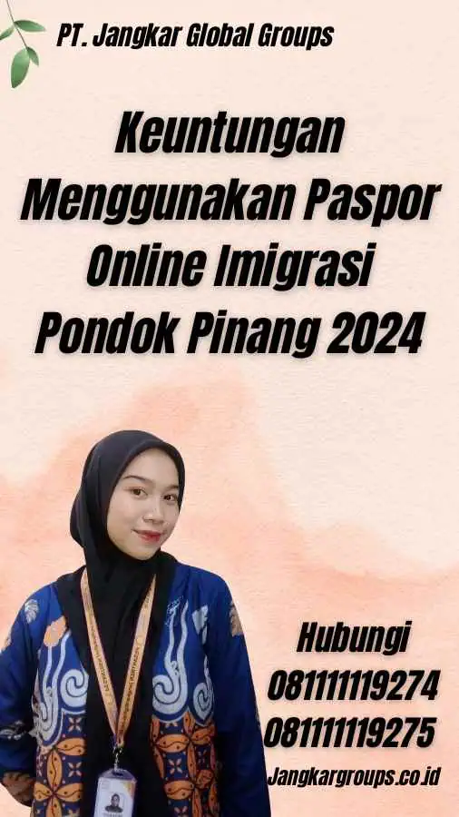 Keuntungan Menggunakan Paspor Online Imigrasi Pondok Pinang 2024