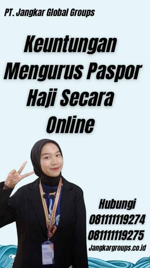 Keuntungan Mengurus Paspor Haji Secara Online