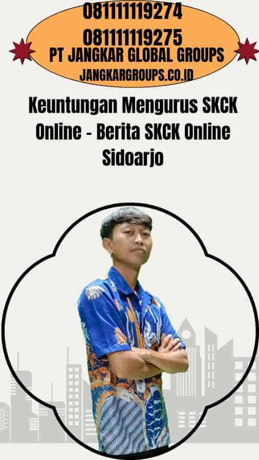 Keuntungan Mengurus SKCK Online - Berita SKCK Online Sidoarjo