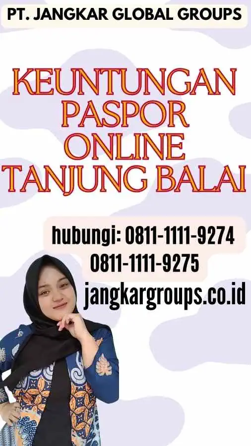 Keuntungan Paspor Online Tanjung Balai